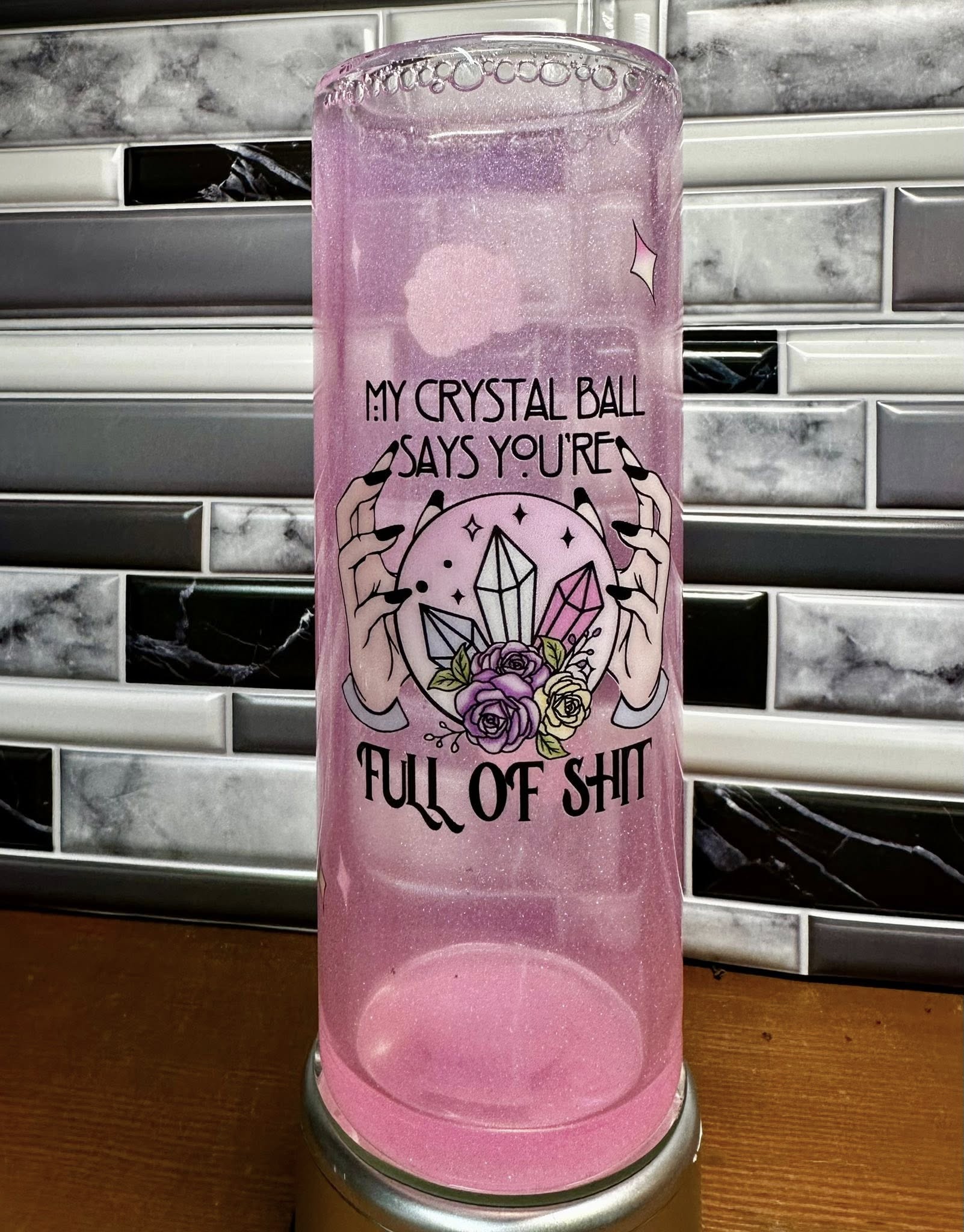 My Crystal Ball Says You're Full of Shit - Snowglobe 20oz