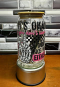 It's Okay If You Don't Like Me 12oz Glass Tumbler