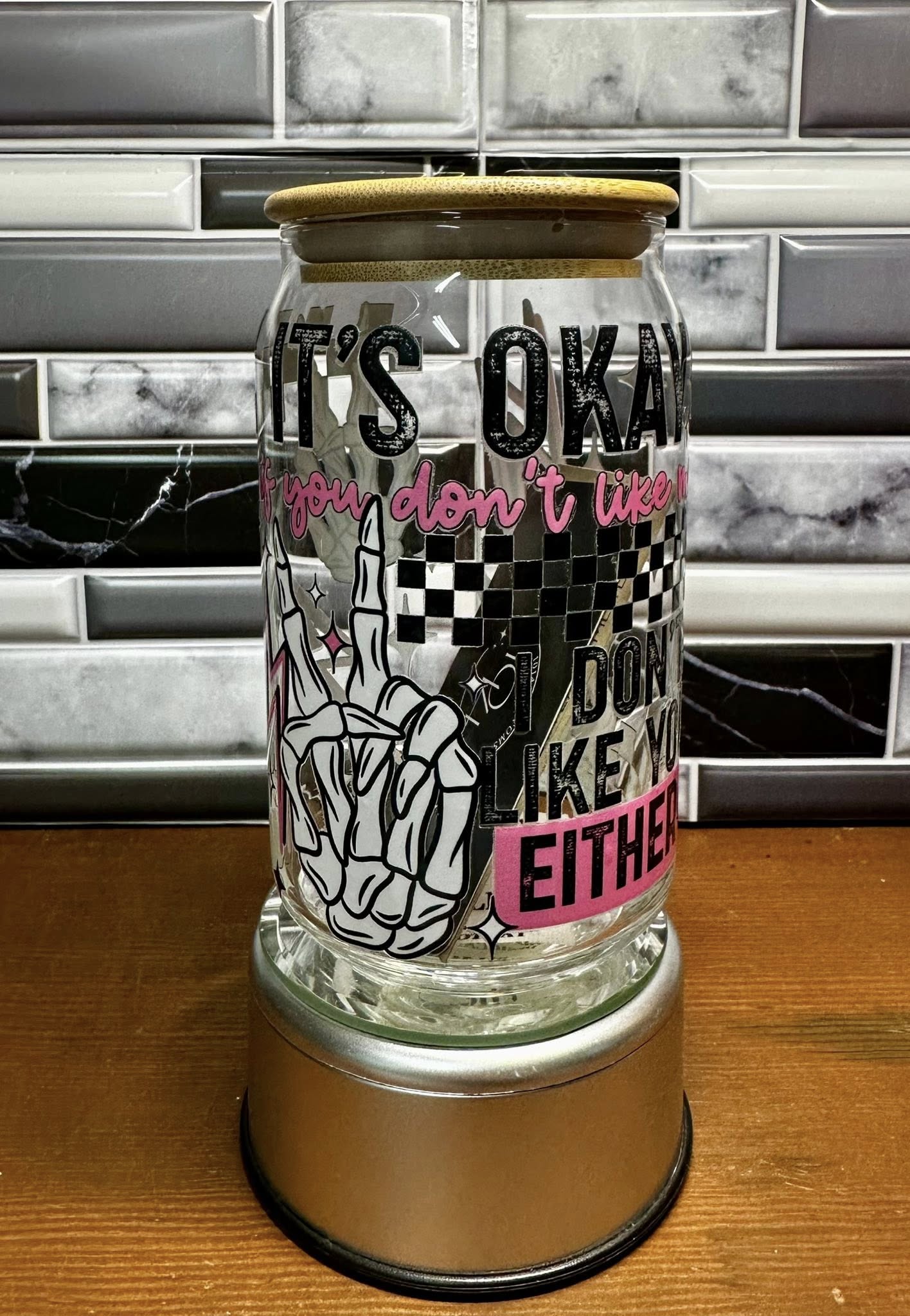 It's Okay If You Don't Like Me 12oz Glass Tumbler