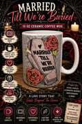 Married Till We're Buried 15 oz Coffee Mug