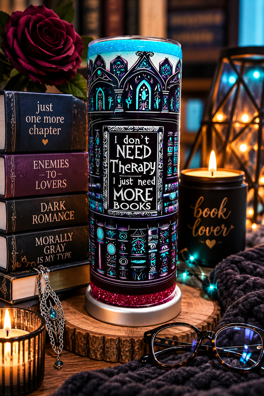 I Don't Need Therapy I Just Need More Books 20oz Tumbler